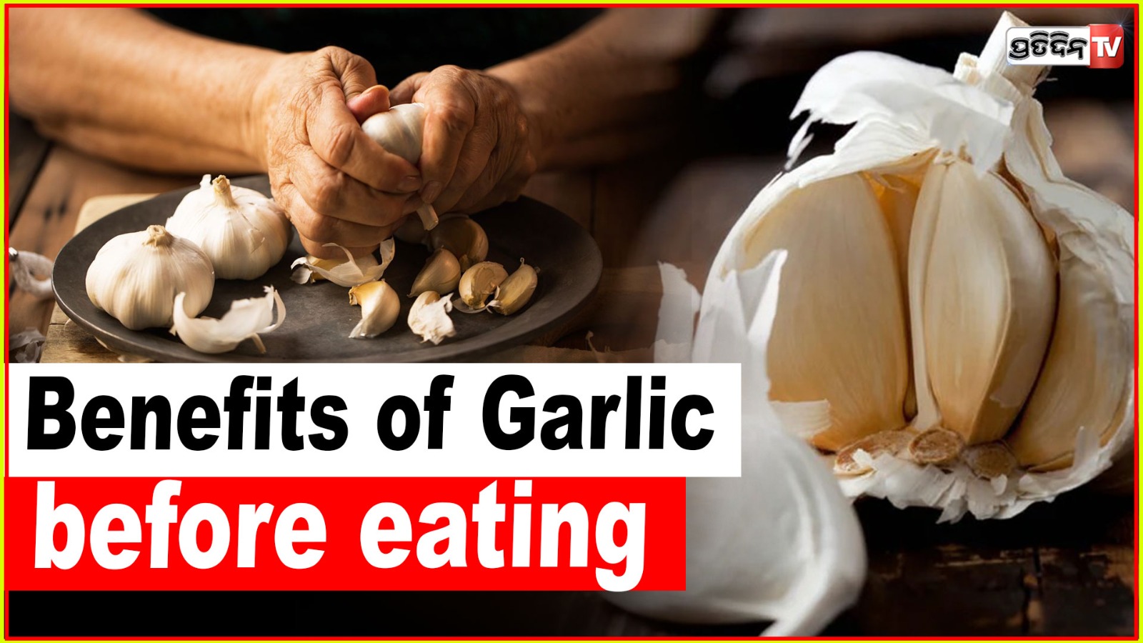 Benefits of Garlic; Two cloves of garlic before eating; eliminates all these health problems