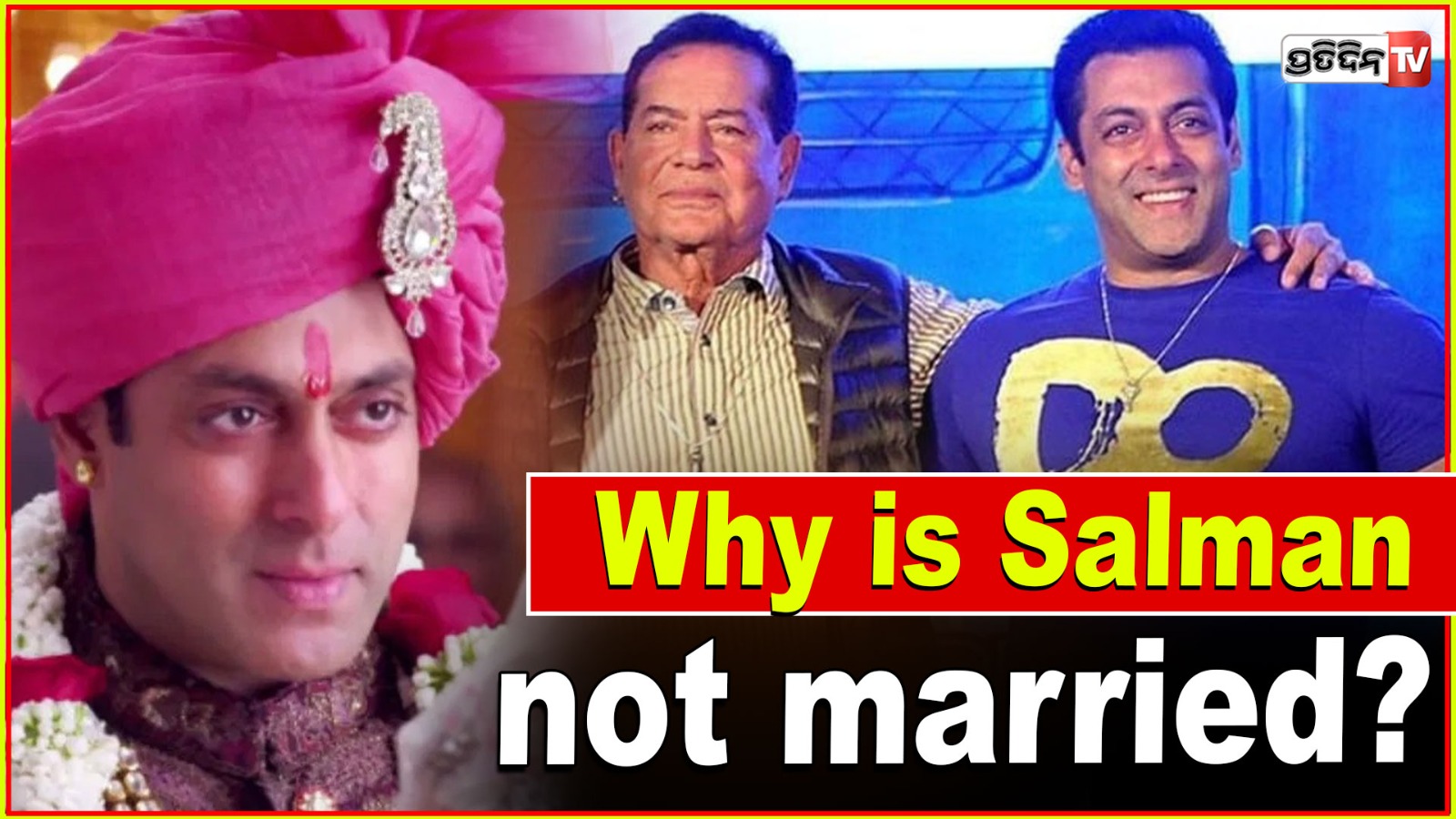 Why is Salman not married? father reveals the reason